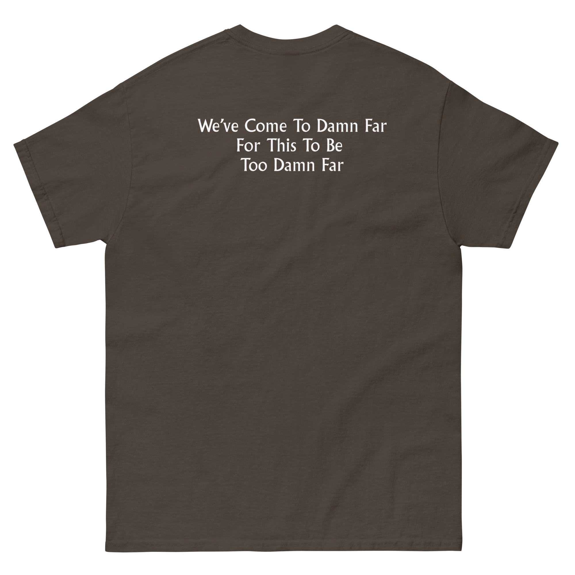 We've come to Far Unisex classic tee - Image 18