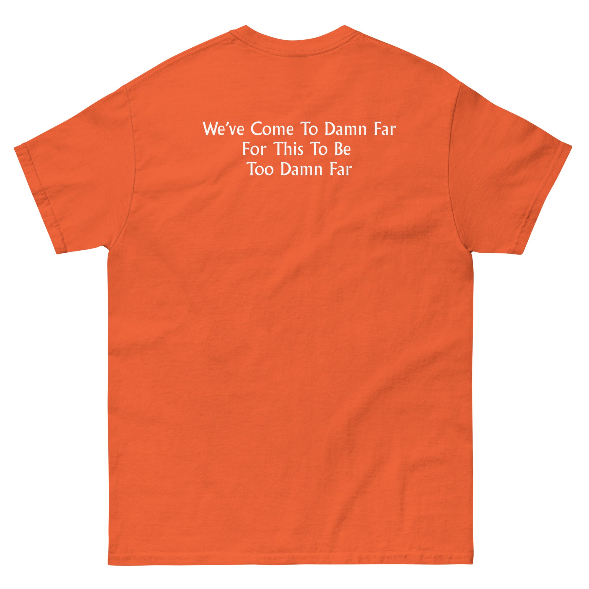 We've come to Far Unisex classic tee - Image 36