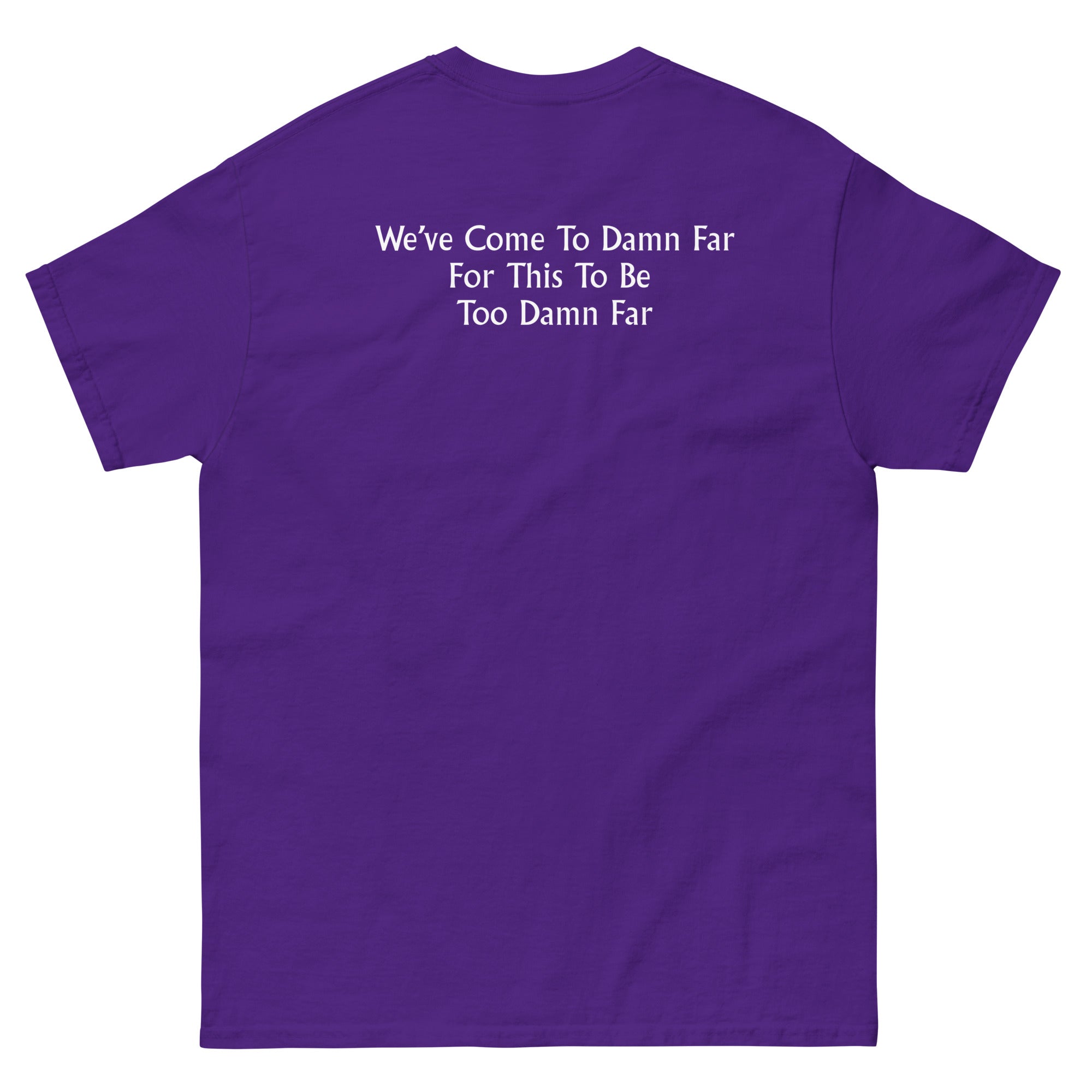 We've come to Far Unisex classic tee - Image 11