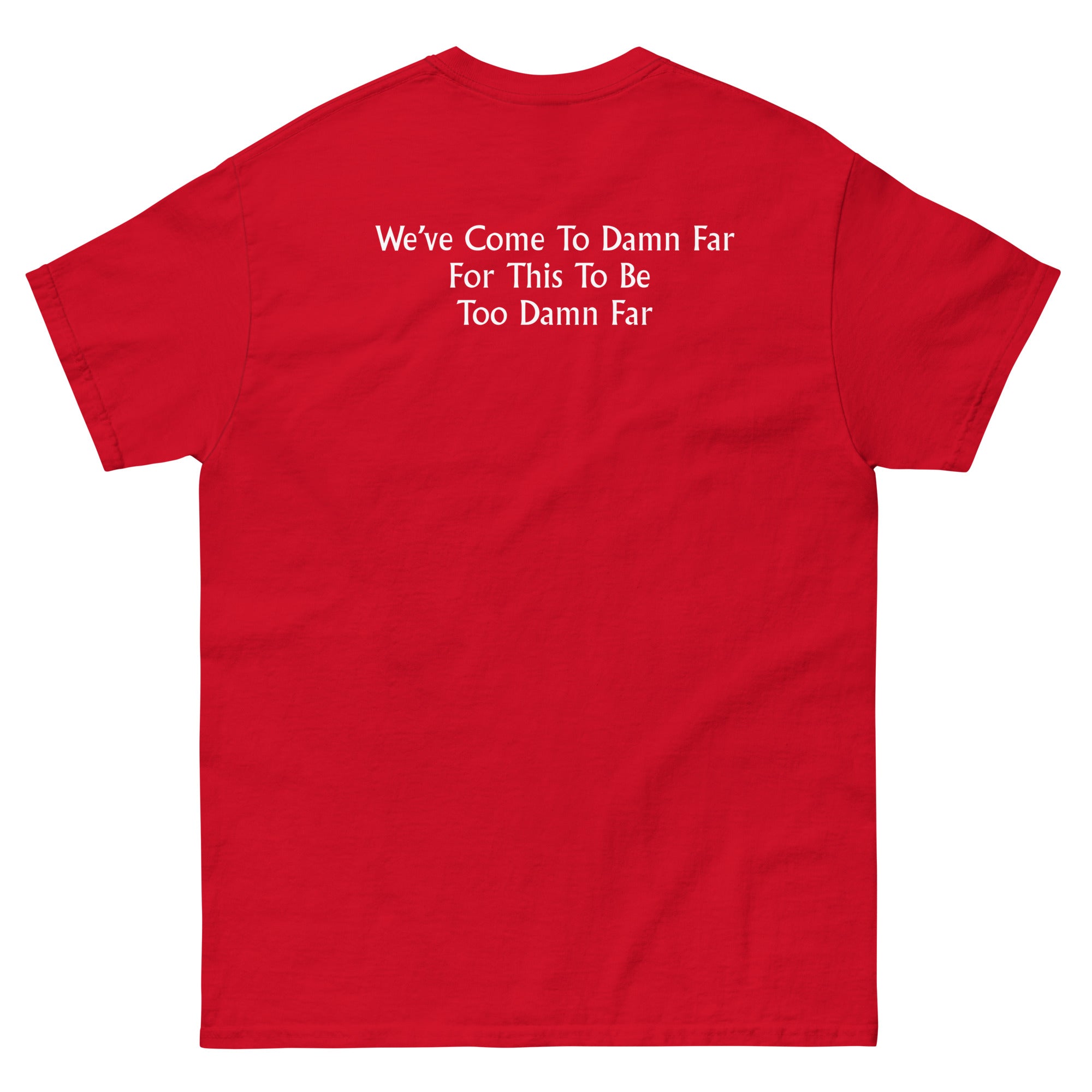 We've come to Far Unisex classic tee - Image 14